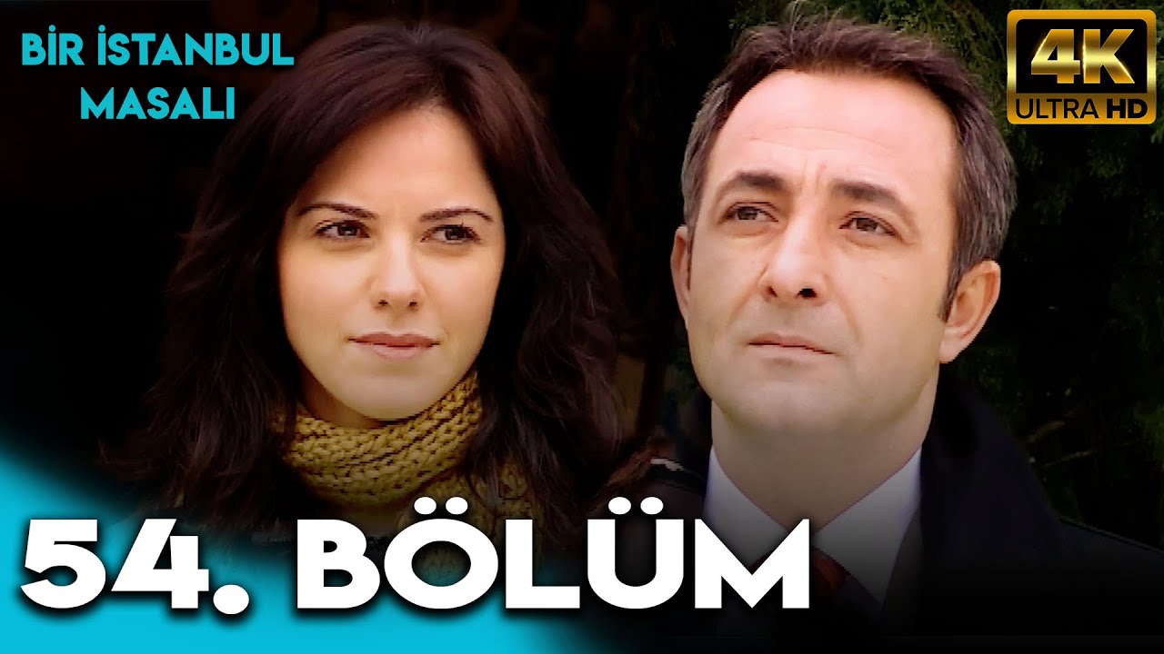 Bir İstanbul Masalı 54. Bölüm (4K Ultra HD)