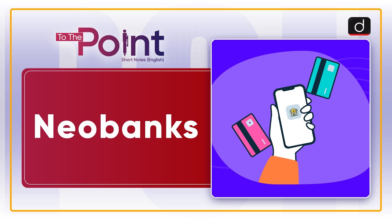 Neobanks - To The Point | Drishti IAS English
