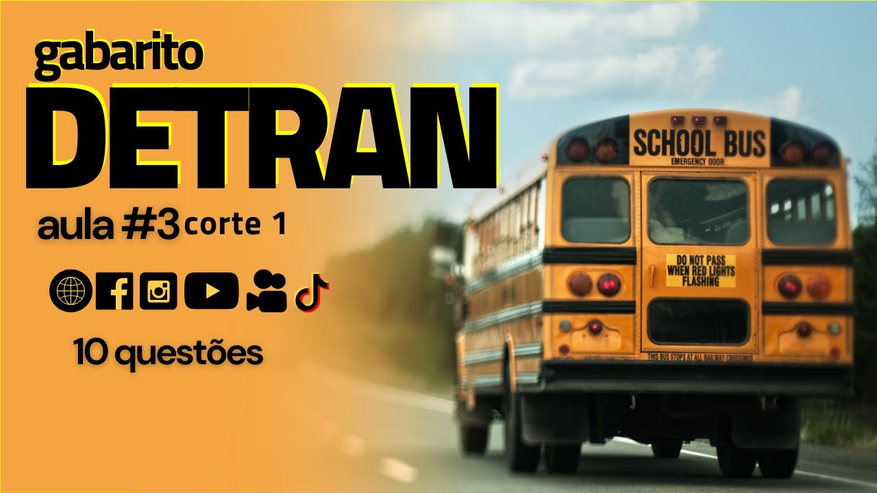 GABARITO do DETRAN,  transporte ESCOLAR, Corte 1 aula #3