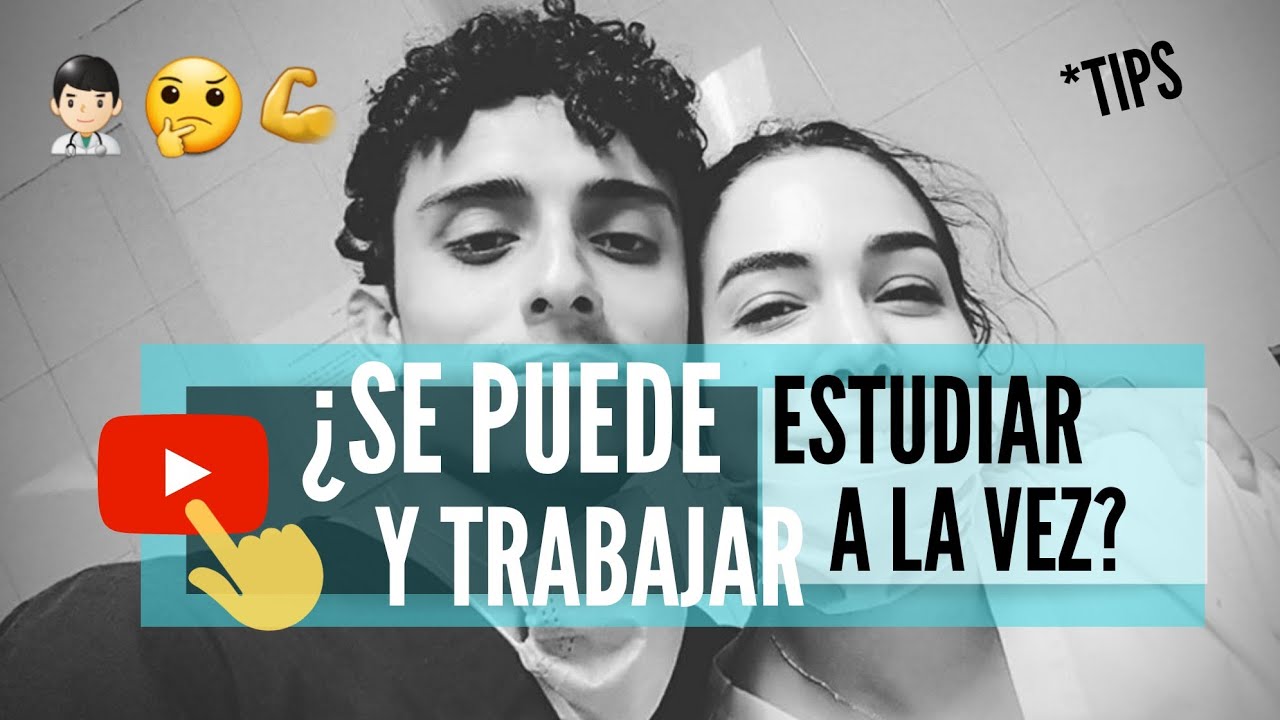 Se puede Estudiar y Trabajar al mismo tiempo / ¿Estudiar Medicina y Trabajar ? / Trucos y consejos
