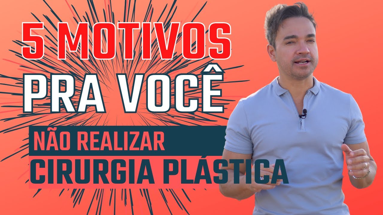 5 MOTIVOS PARA VOCÊ NÃO REALIZAR CIRURGIA PLÁSTICA