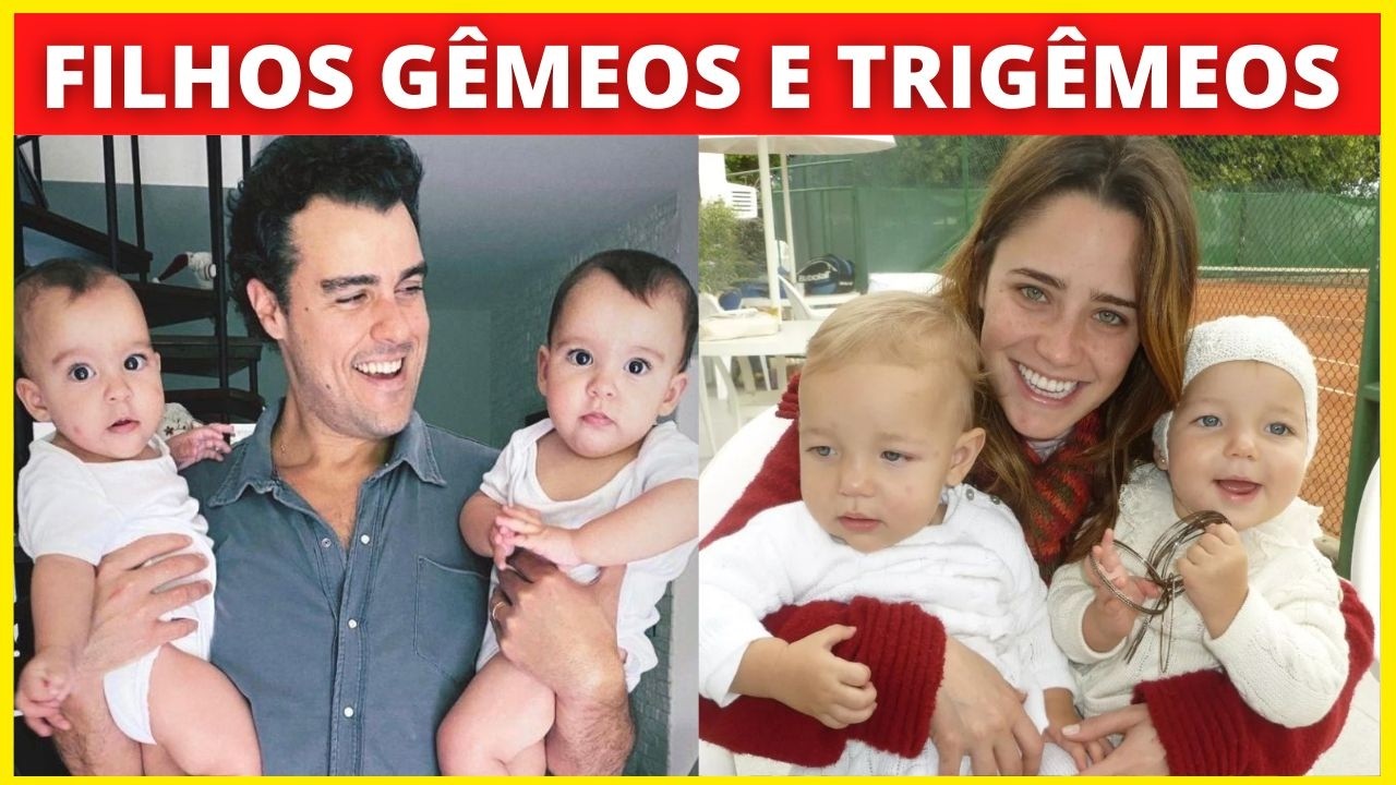 55 FAMOSOS QUE TEM FILHOS GÊMEOS E TRIGÊMEOS!