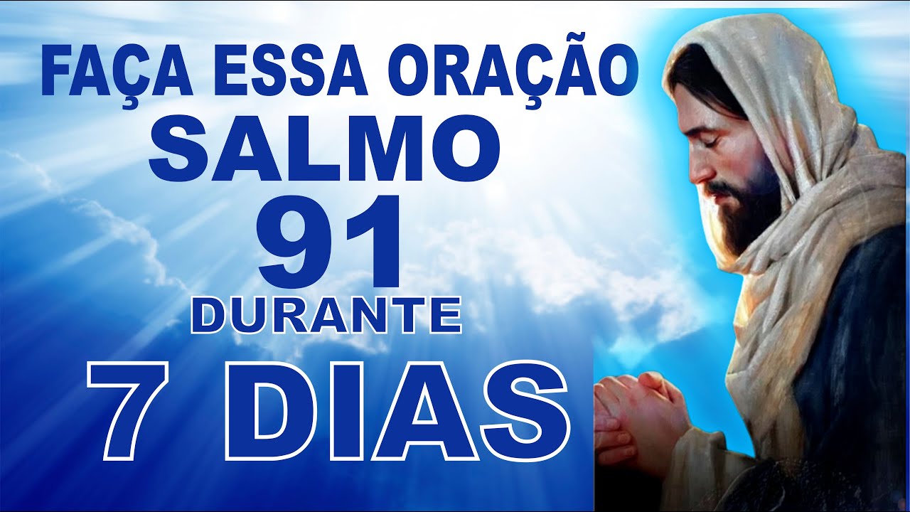 FA&Ccedil;A Essa Ora&ccedil;&atilde;o do Salmo 91 por 7 dias e SUA FAMILIA SER&Aacute; ABEN&Ccedil;OADA