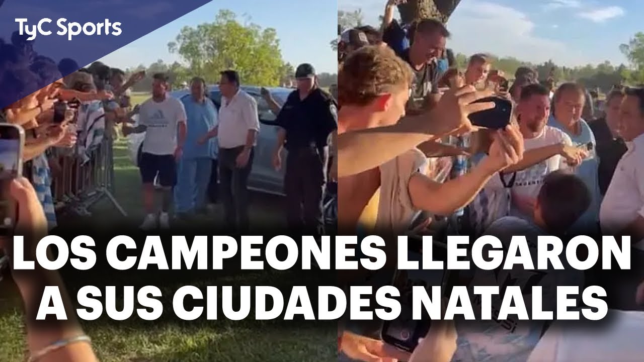 EL RECIBIMIENTO A LOS CAMPEONES DEL MUNDO EN SUS PUEBLOS ⚽ MESSI, DI MARÍA, DYBALA, Y MÁS 🔥