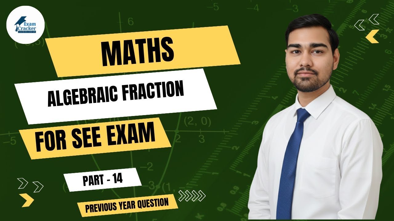 Algebraic Fraction || SEE Exam Math's || Part 14 || Previous Year Questions Solved