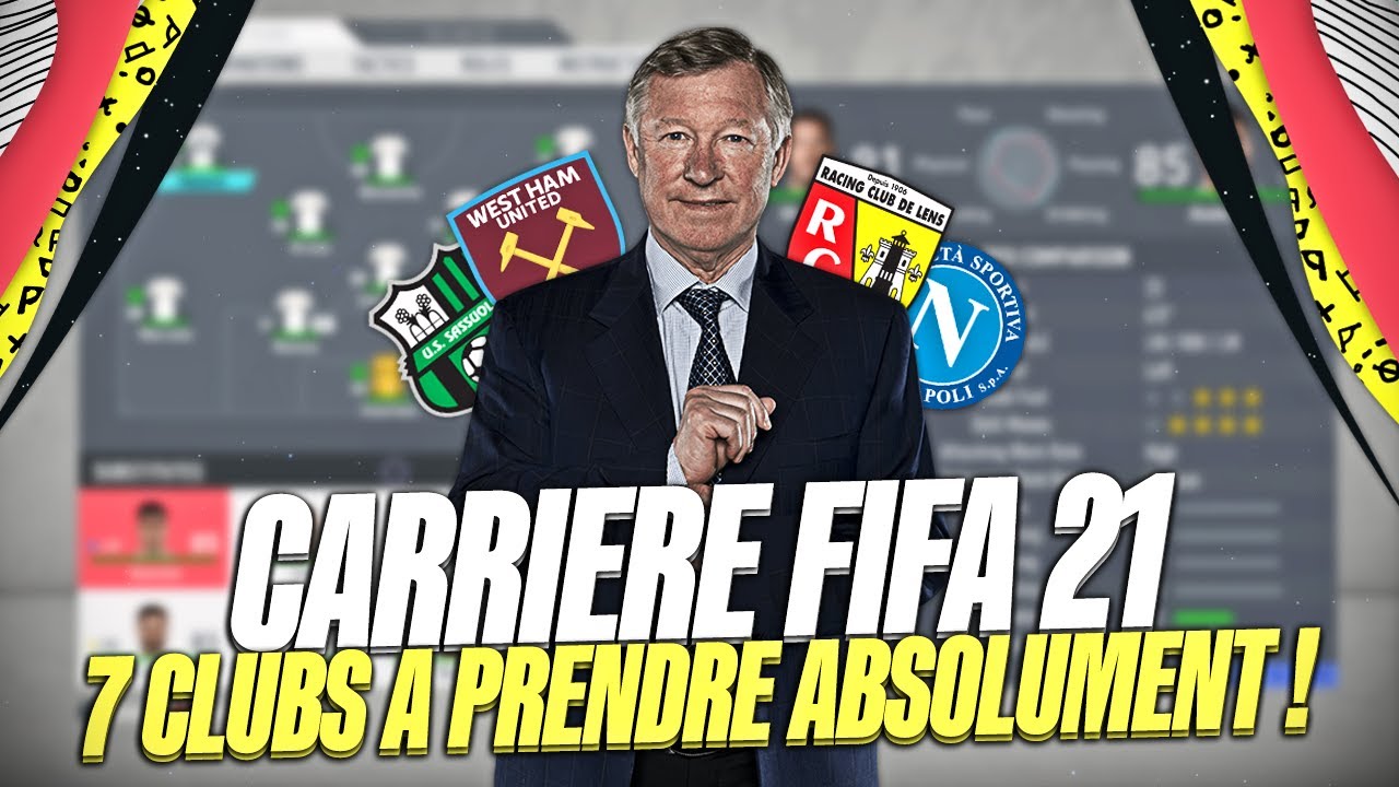 7 CLUBS À PRENDRE ABSOLUMENT EN CARRIÈRE MANAGER SUR FIFA 21 !