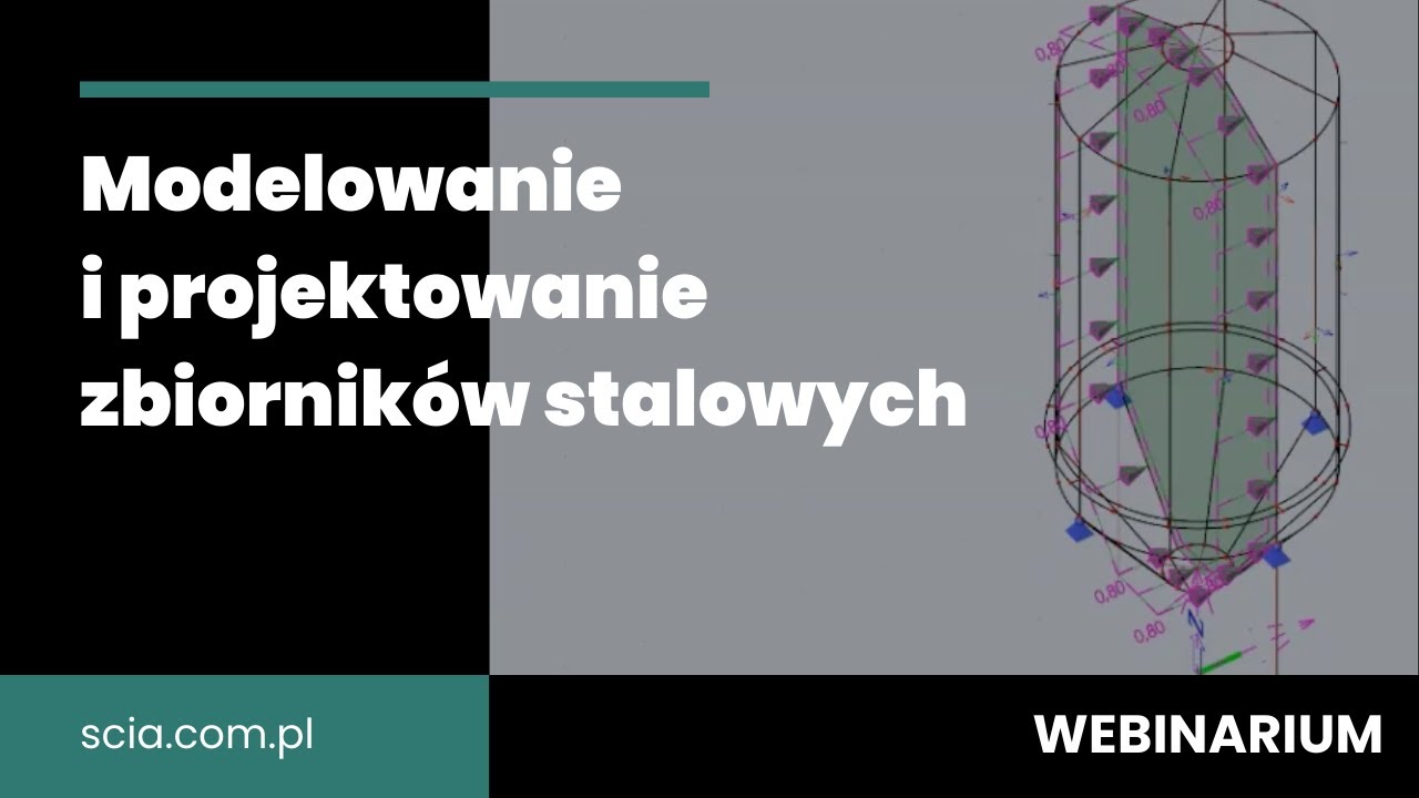 Webinarium: Modelowanie i projektowanie zbiorników stalowych
