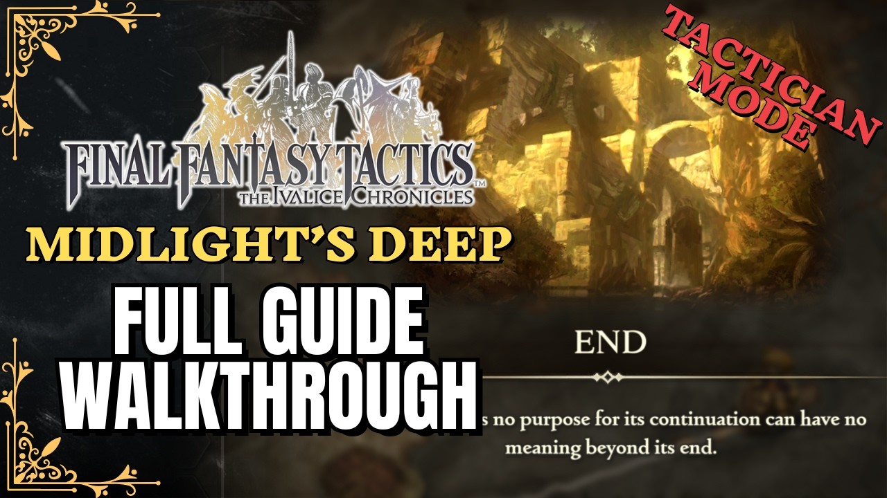 Midlight's Deep Ultimate Guide & SUPER Boss (Tactician) | FFT The Ivalice Chronicles | Walkthrough
