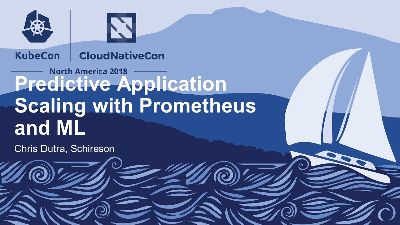 Predictive Application Scaling with Prometheus and ML - Chris Dutra, Schireson
