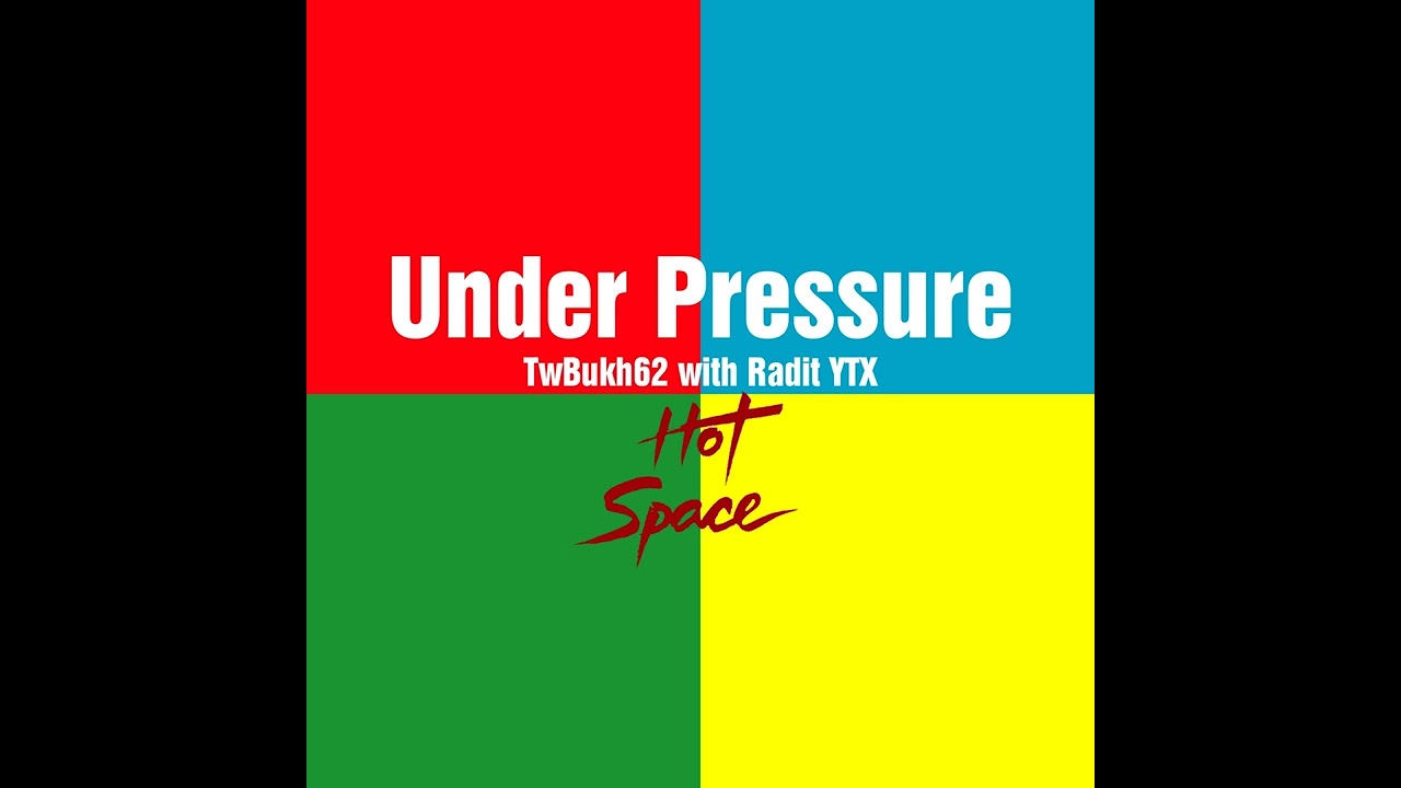 Under Pressure (Vocal Cover - With Radit YTX)