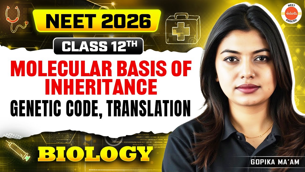 Molecular Basis of Inheritance: Genetic Code & Translation | Class 12 | NEET 2026 | Gopika Ma’am