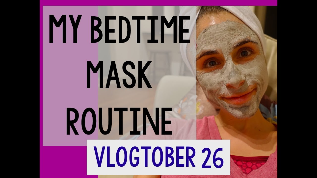 Vlogtober 26: My Bedtime Mask Routine