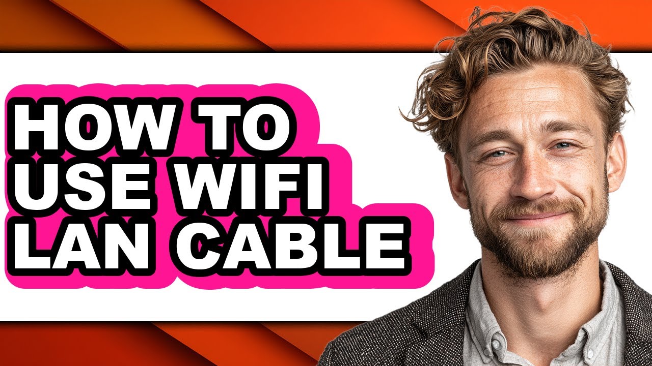 How to Use Wifi Lan Cable - Full Guide