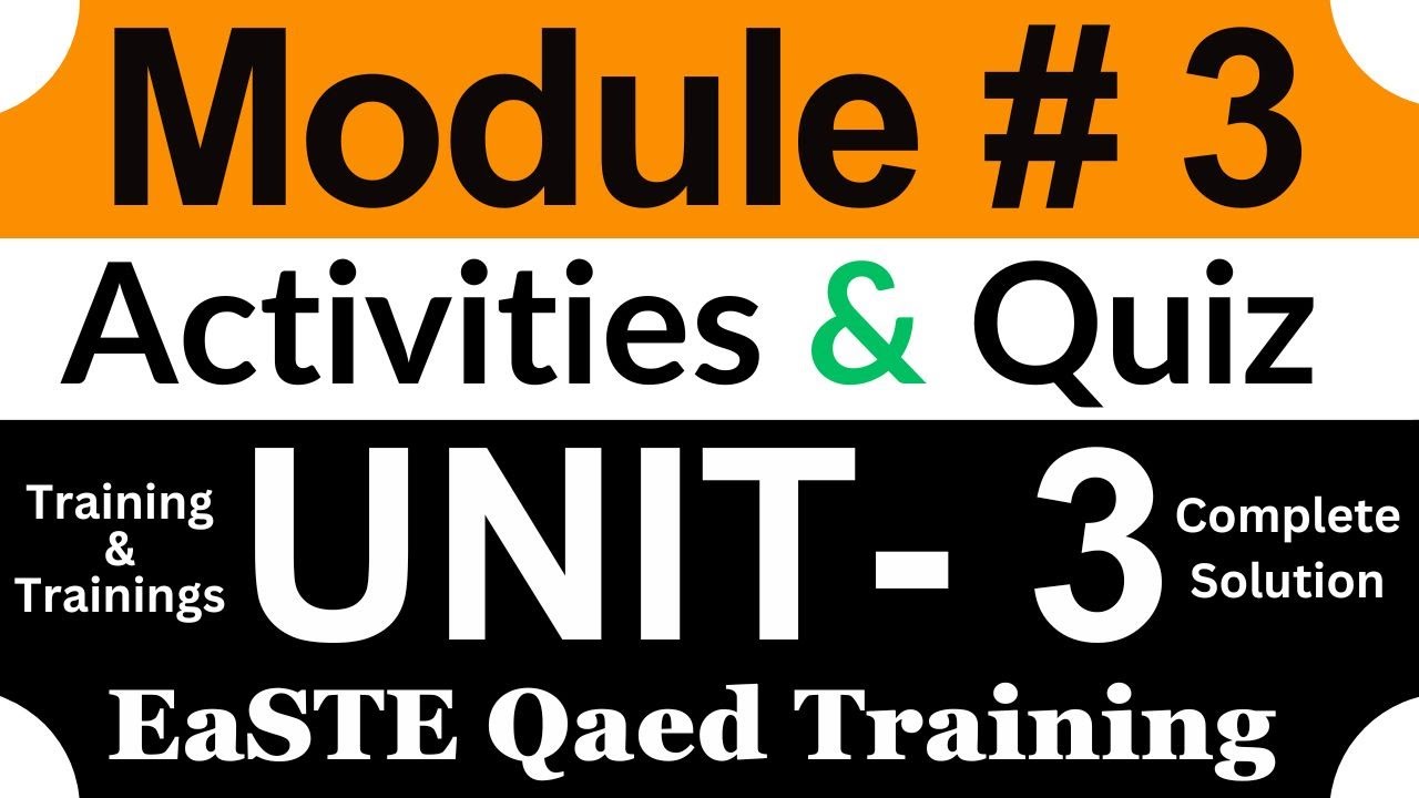Module 3 | Unit 3 | EaSTE Training | QAED App module 3 unit 3 | Solved Quiz 3 | Training & Trainings