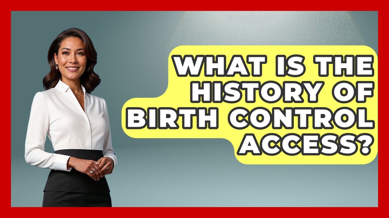What Is The History Of Birth Control Access? - Your Civil Rights Guide