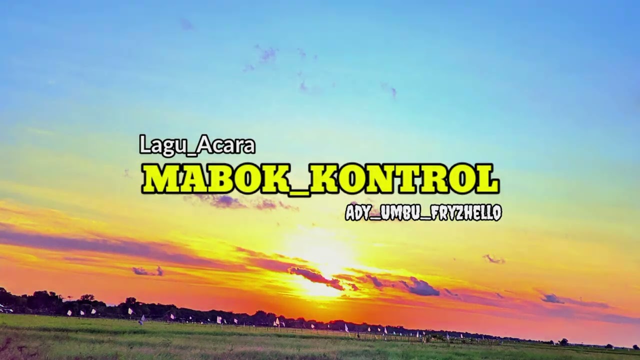 LAGU_ACARA_MABOK_KONTROL_REMIX_BY_ADY_UMBU_FRYZHELLO_2024