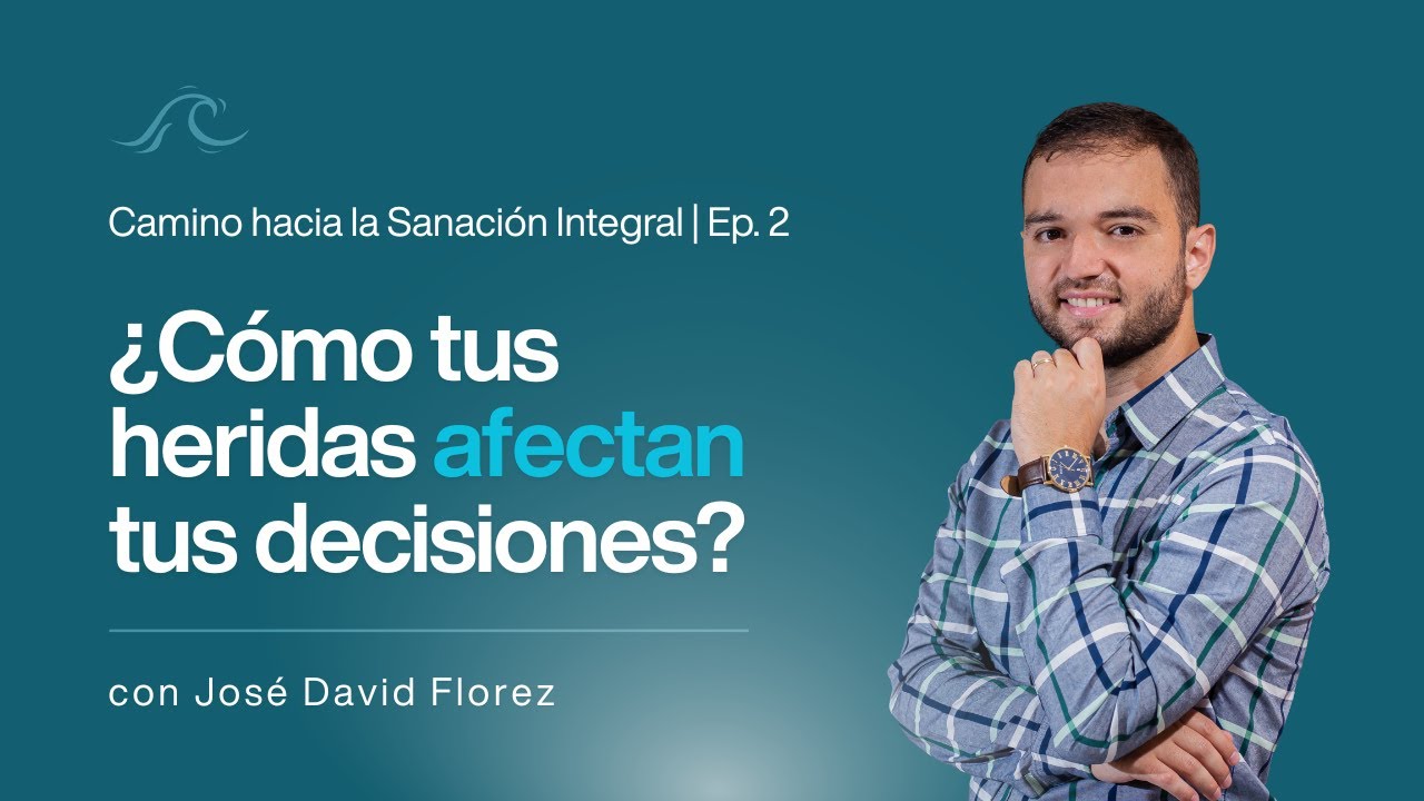 ¿Cómo tus heridas afectan tus decisiones?