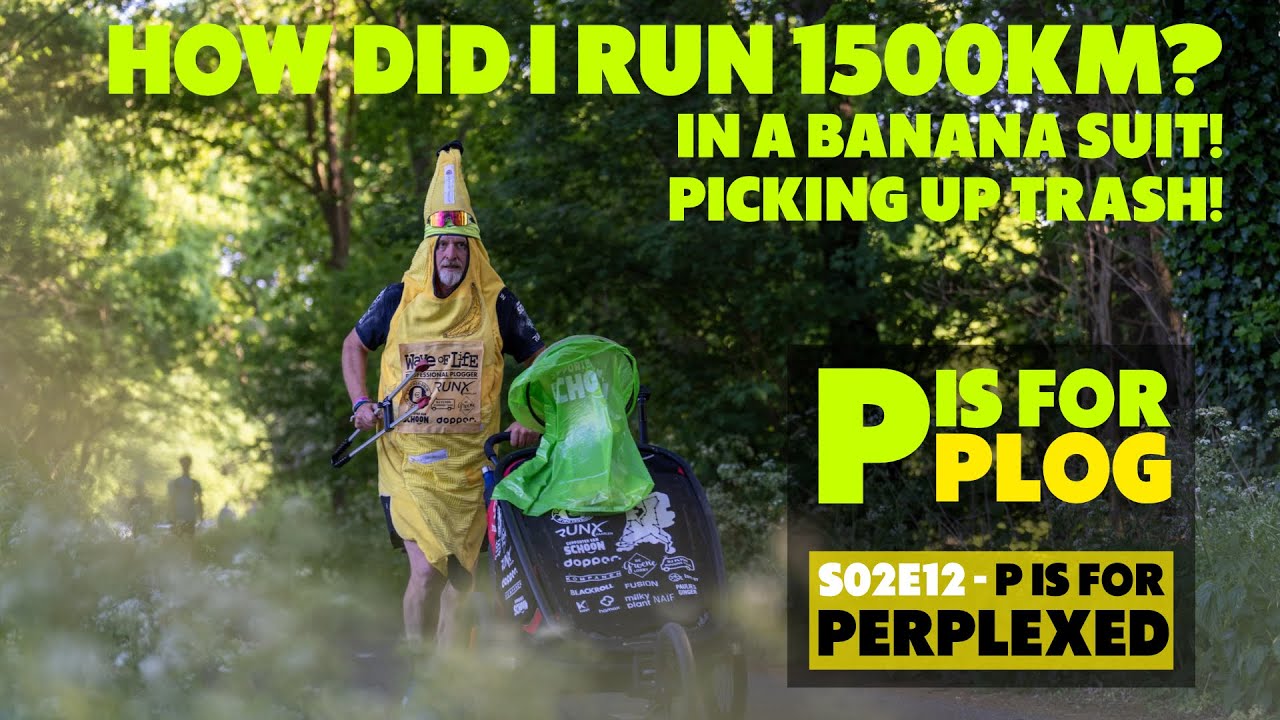 S02E12 - P is for Perplexed - How I ran 1500km in one month in a banana suit picking up trash
