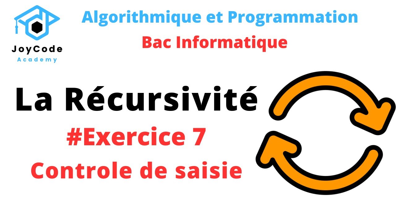 Bac informatique | La Récursivité - Exercice 7 - Contrôle de saisie Algorithmique et Programmation