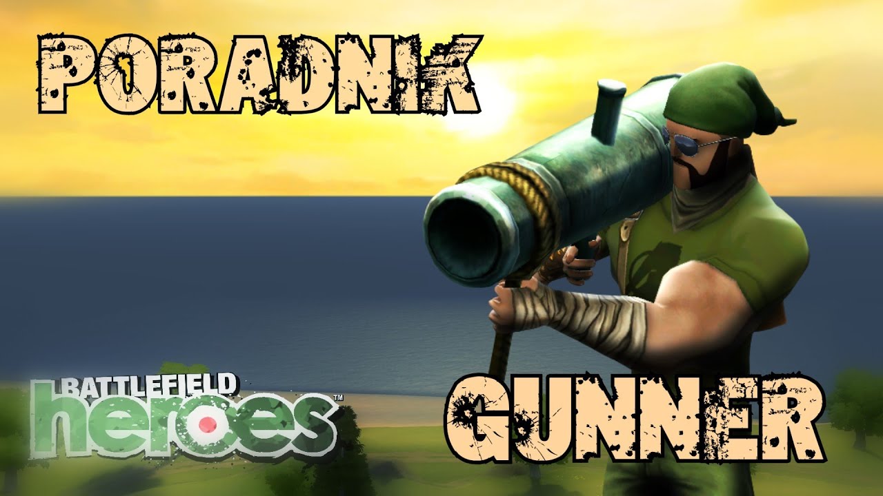 PORADNIK! | GUNNER / STRZELEC! | Battlefield Heroes