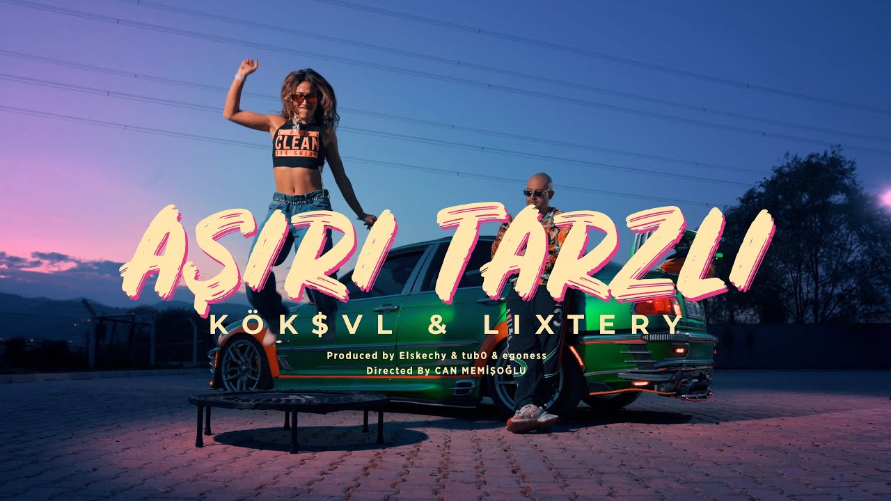 KÖK$VL & Lixtery - Aşırı Tarzlı