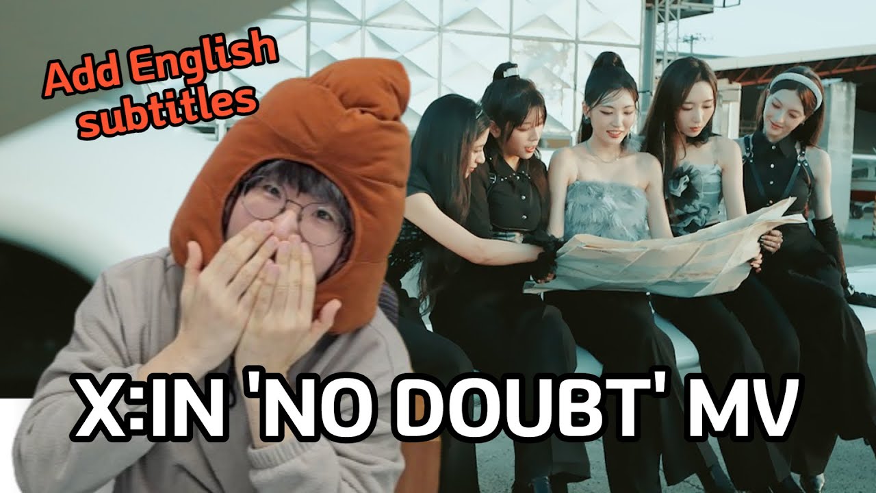 (Eng Sub)My eyes and ears were delighted after watching X:IN's 'NO DOUBT' MV(엑신 'NO DOUBT' 뮤비 리액션)