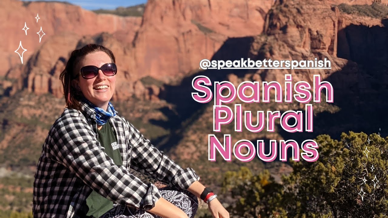A Quick Guide to Spanish Plural Nouns