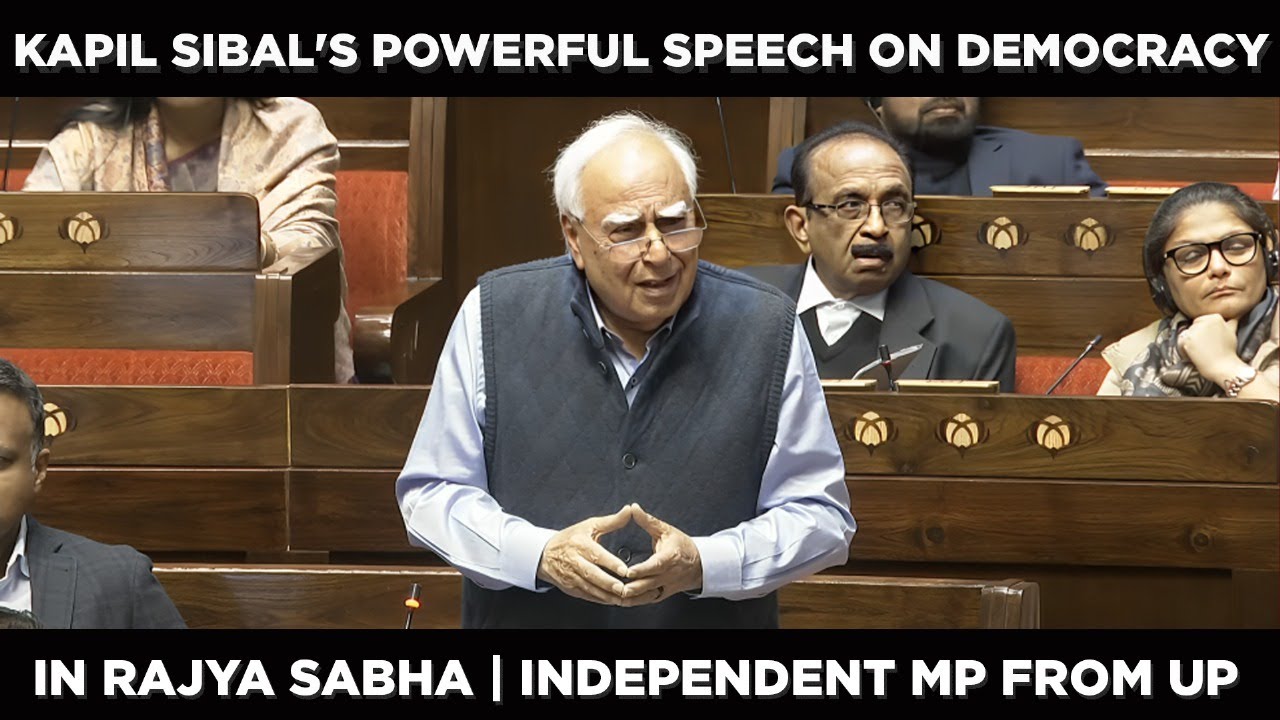 "Kapil Sibal's Powerful Speech on Democracy in Rajya Sabha | Independent MP from UP" (16 Dec 2024)
