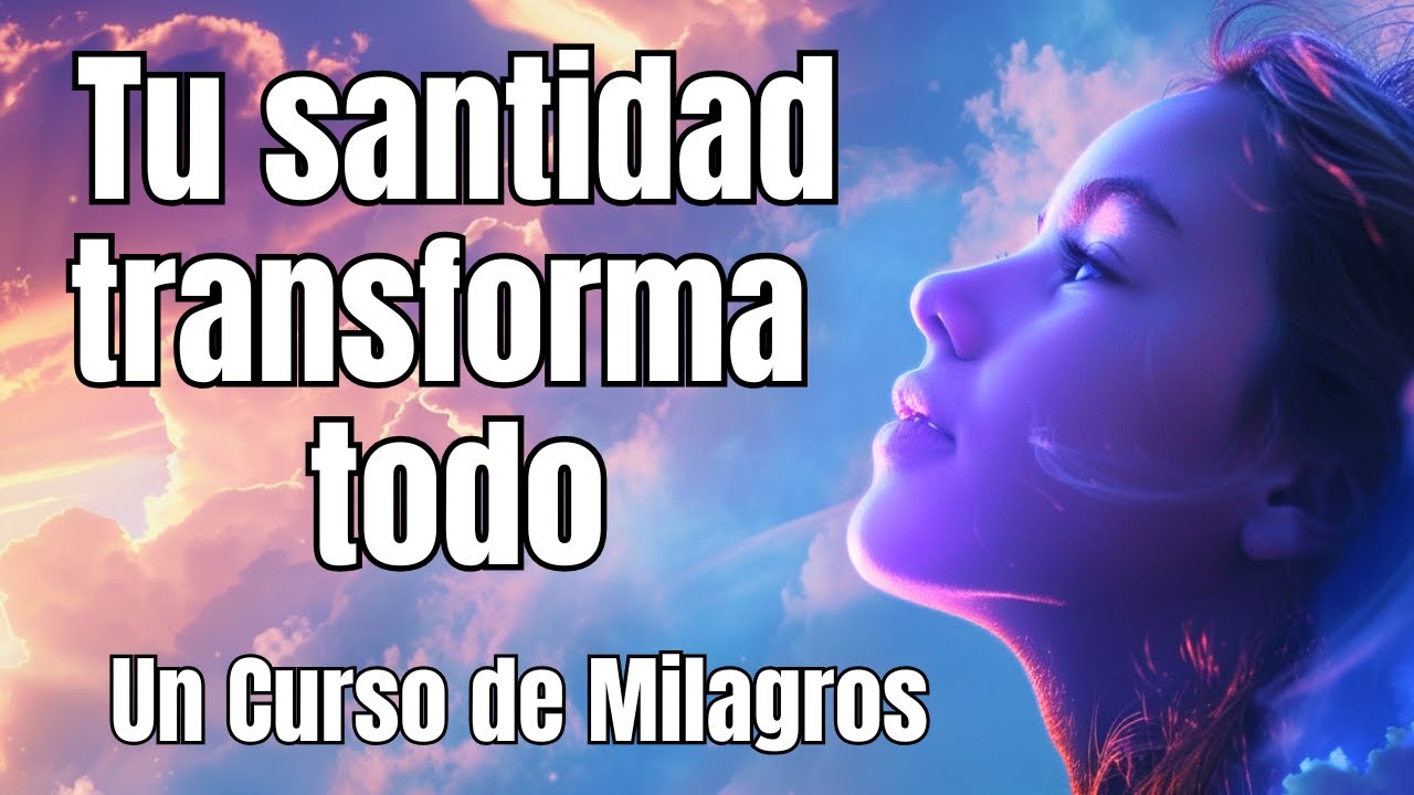 La clave para la paz interior: Tu santidad es tu salvación