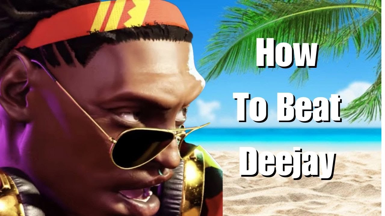 Matchup Mastery Series: How To Beat Deejay in Street Fighter 6