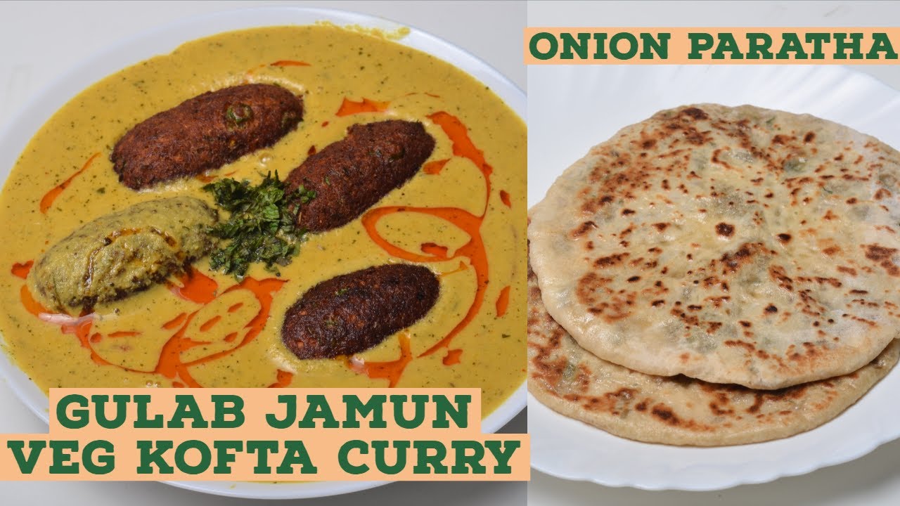 Gulab Jamun Mix  Kofta Curry With Onion  Paratha - Paneer Malai Kofta Recipe with Gulabjamun Powder