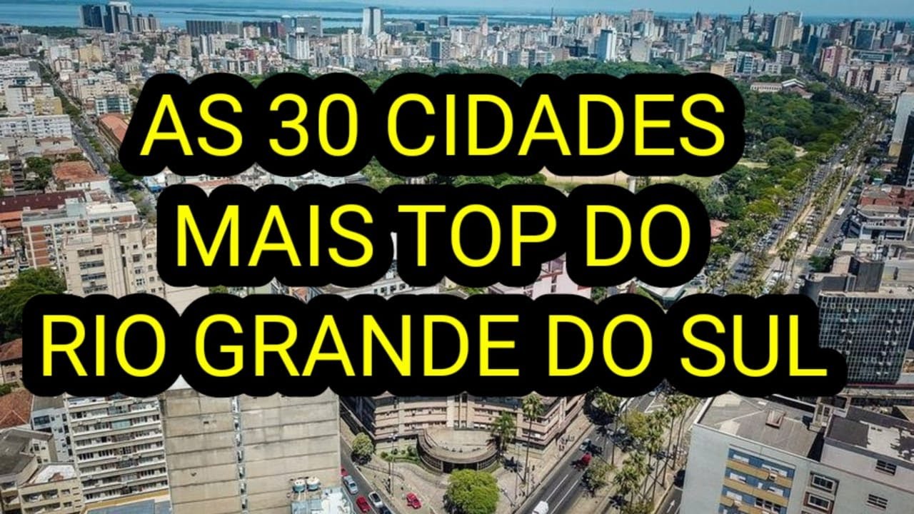 As 30 maiores cidades do Rio Grande do Sul