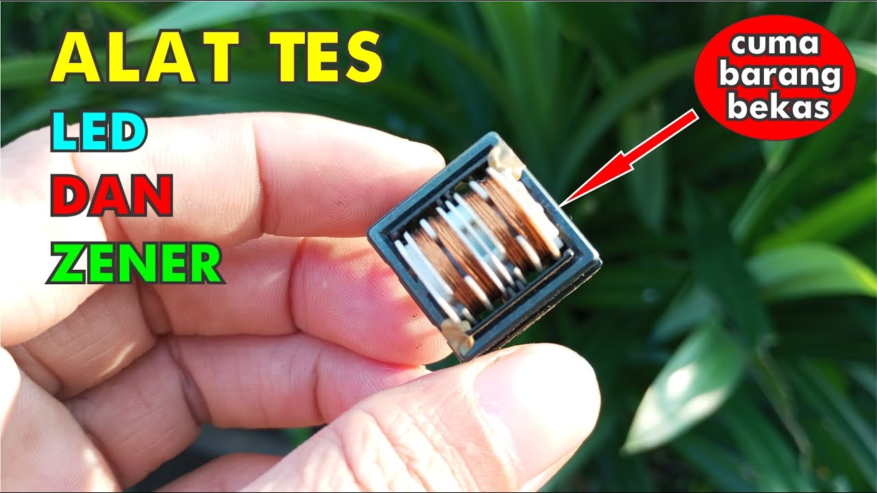 MEMBUAT ALAT TES LED AUTO VOLT DAN DIODA ZENER DARI EMI FILTER BEKAS POWER SUPLAY