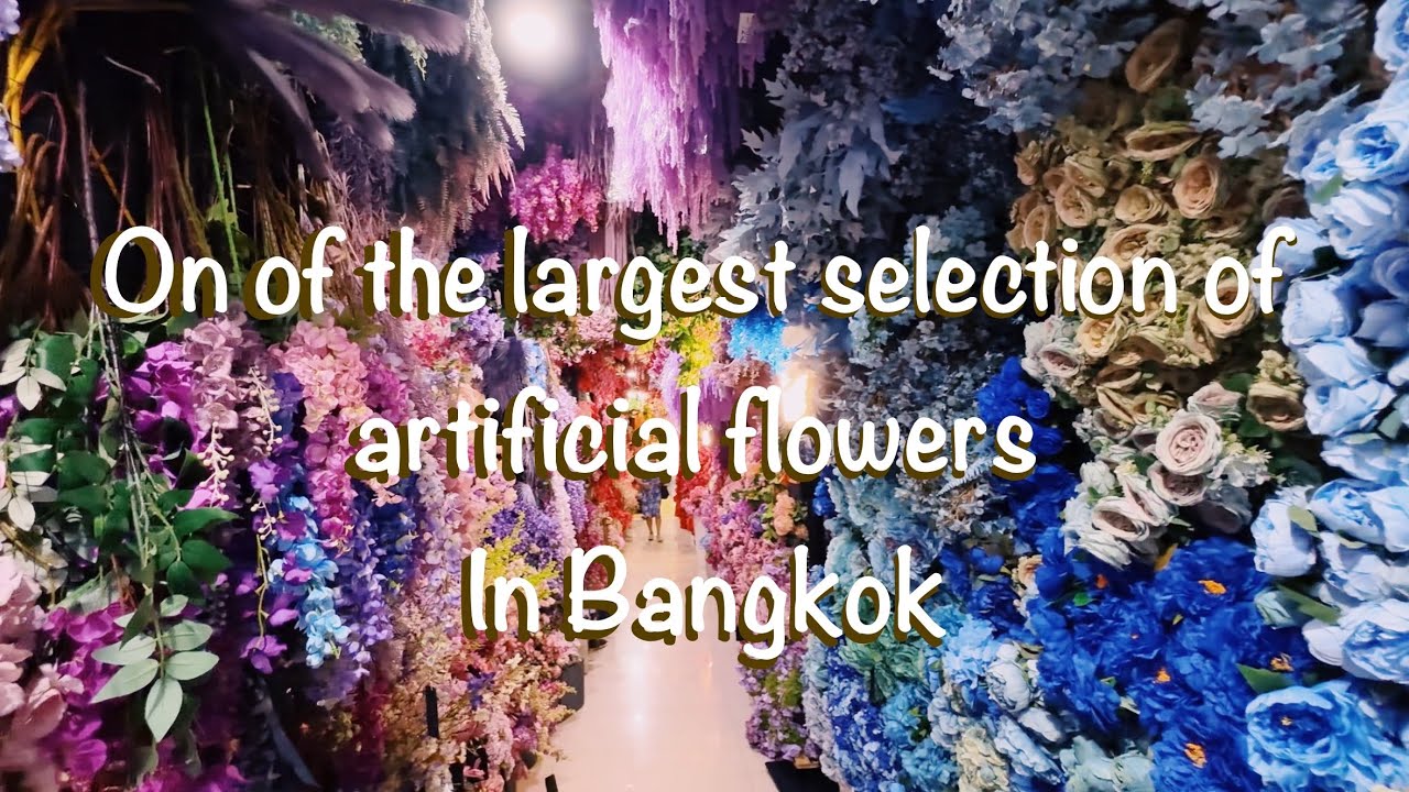 One interesting place to look for Artificial flowers in Bangkok, Thailand