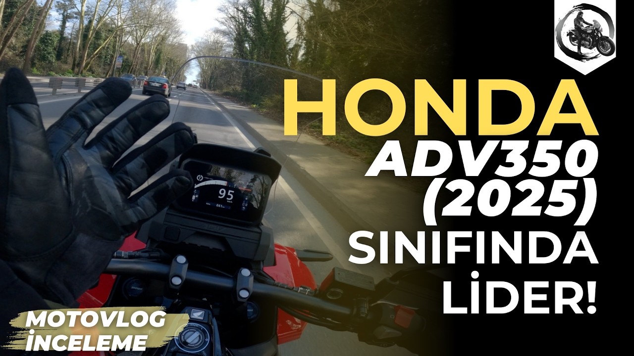 Honda Adv350(2025) Motovlog İnceleme | Sınıfında Lider!