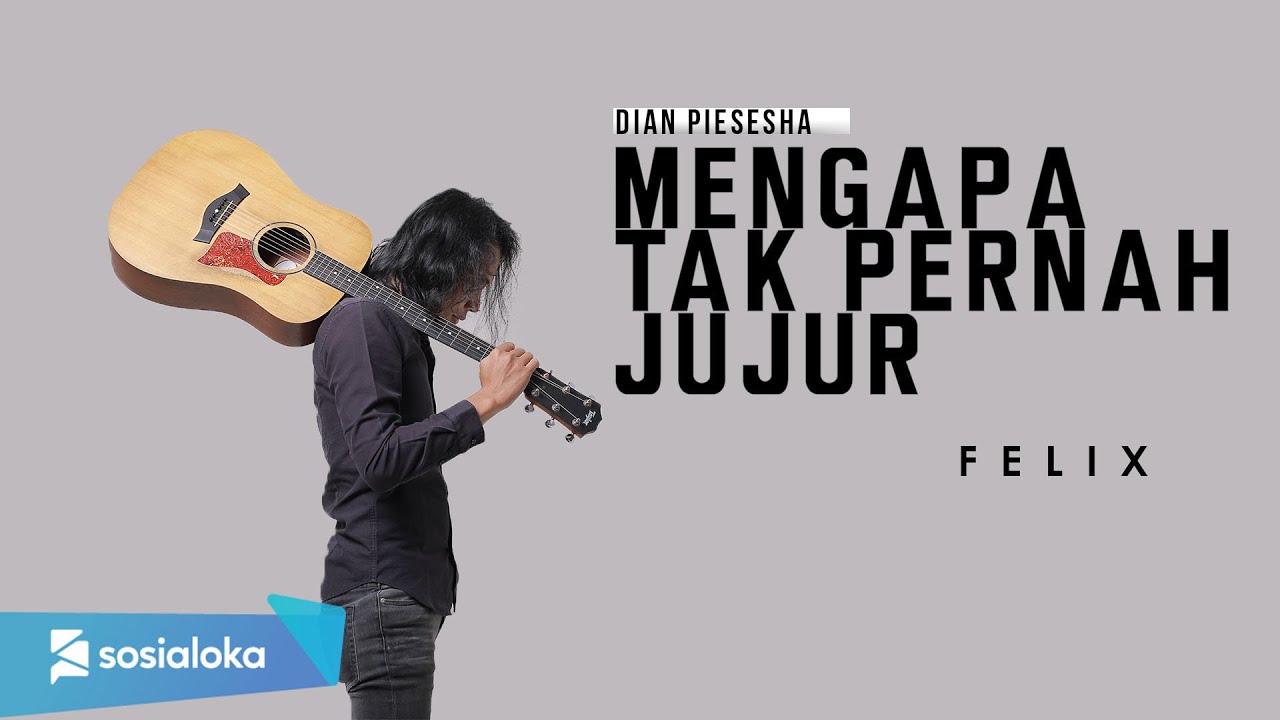 MENGAPA TAK PERNAH JUJUR - PANCE PONDAAG | FELIX IRWAN