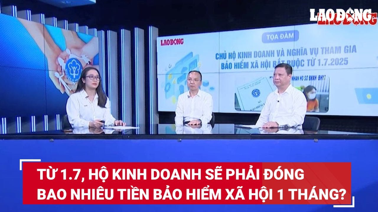 Từ 1.7, hộ kinh doanh sẽ phải đóng bao nhiêu tiền bảo hiểm xã hội 1 tháng? | Báo Lao Động