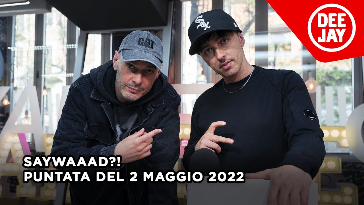 #SayWaaad - Puntata del 2 maggio 2022 / Ospite Fabri Fibra
