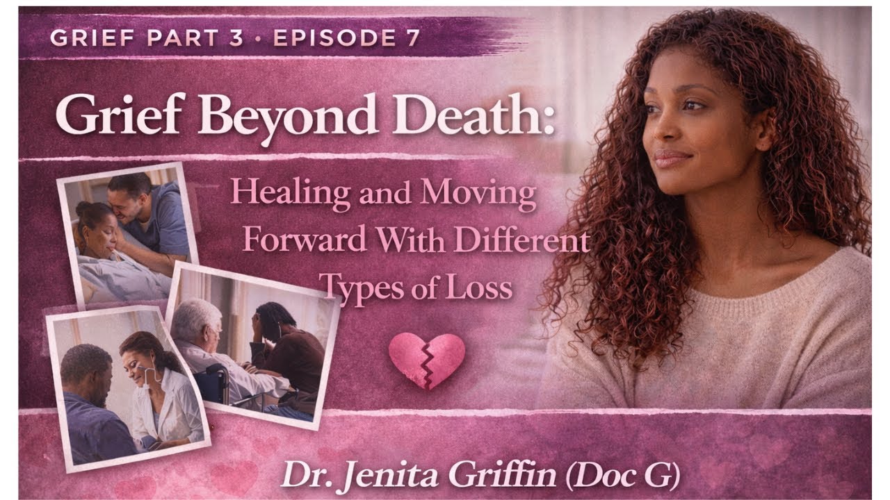 Episode 7  Grief: Healing and Moving Forward Through Different Types of Loss