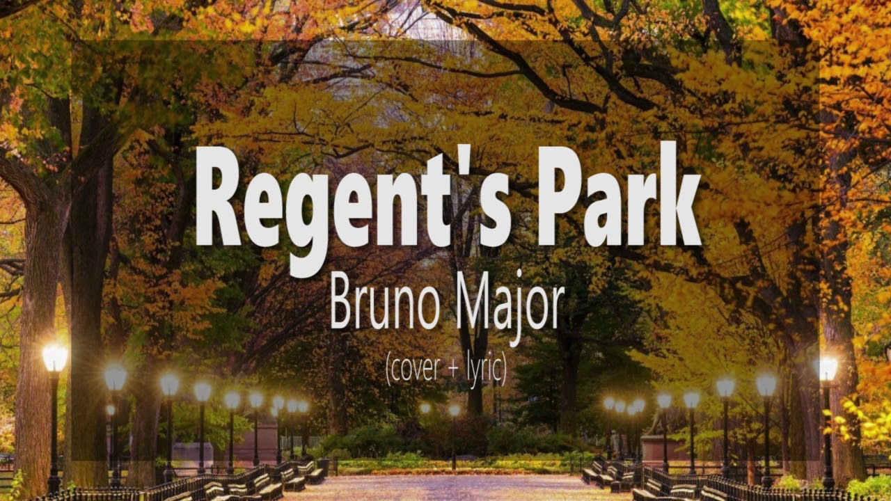 Regent's Park - Bruno Major | Cover & Lyric