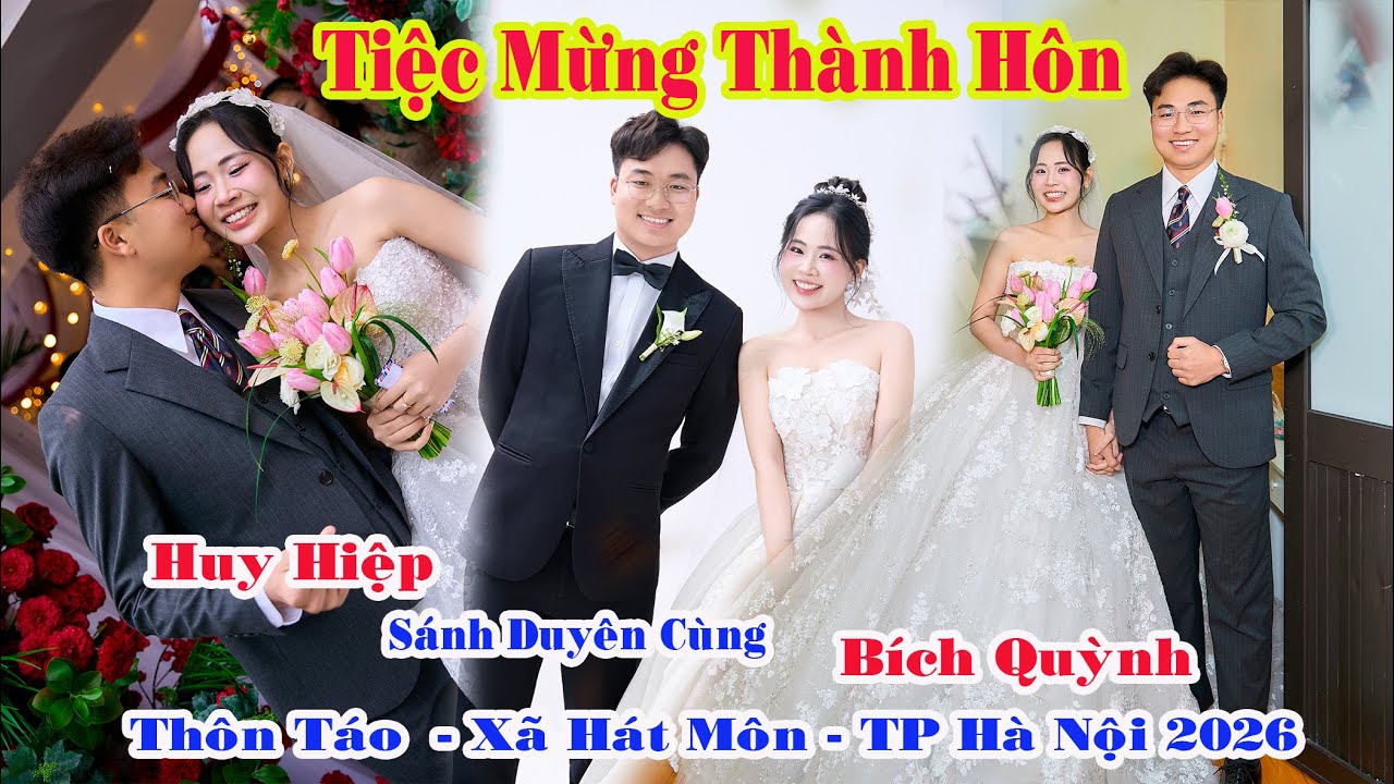 TIỆC MỪNG THÀNH HÔN HUY HIỆP SÁNH DUYÊN CÙNG BÍCH QUỲNH THÔN TÁO XÃ HÁT MÔN 2026