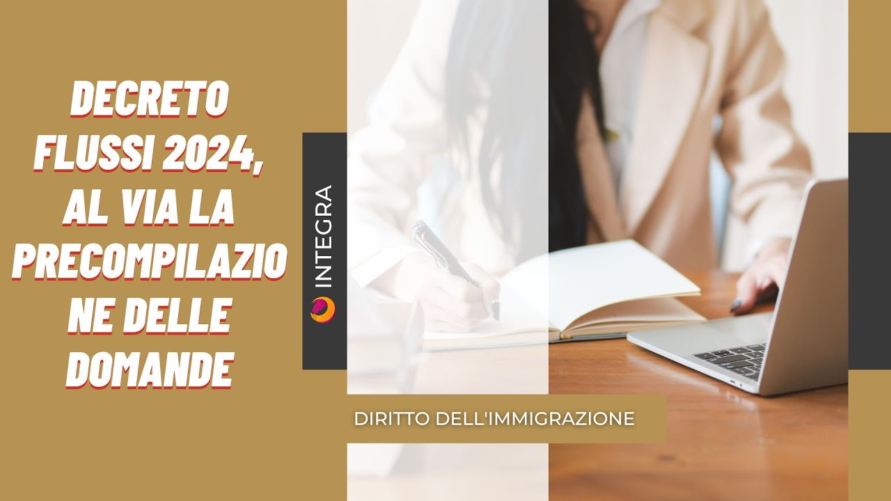 Decreto flussi 2024,  al via la precompilazione delle domande