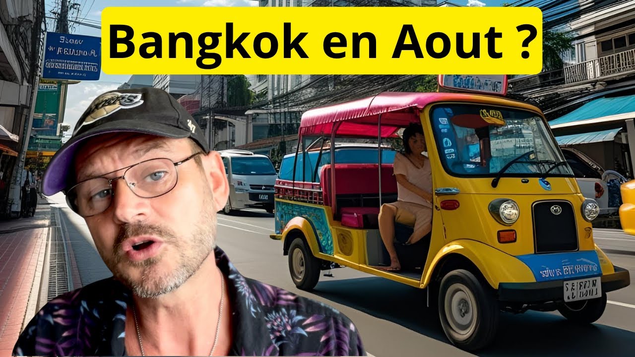 Bangkok en Aout, pi&egrave;ge &agrave; touristes ou super plan ?
