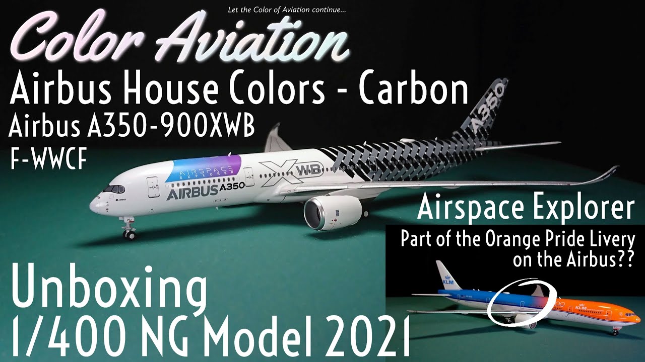 Unboxing 1/400 NG Mode Airbus House Colors A350-900XWB Airspace Explorer with Carbon Livery F-WWCF