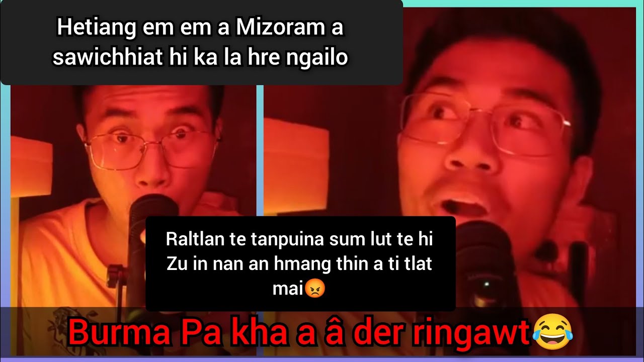 Burma Pa kha a â der ringawt😳 Mizoram Mipui te hetiang em em a a sawi chhiat hi in la hrelo ang😡