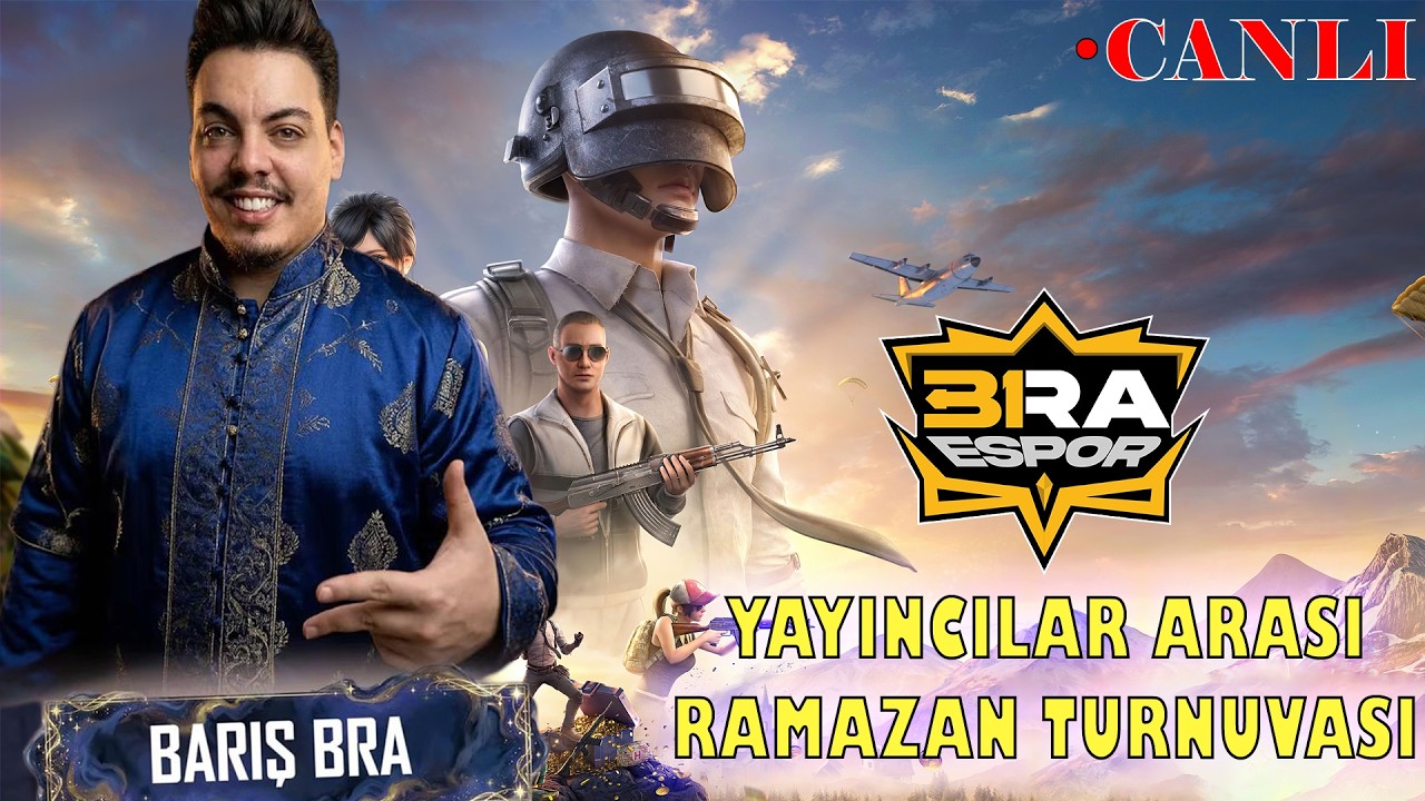 YAYINCILAR ARASI RAMAZAN TURNUVASI - BRA TEAM Pubg Mobile