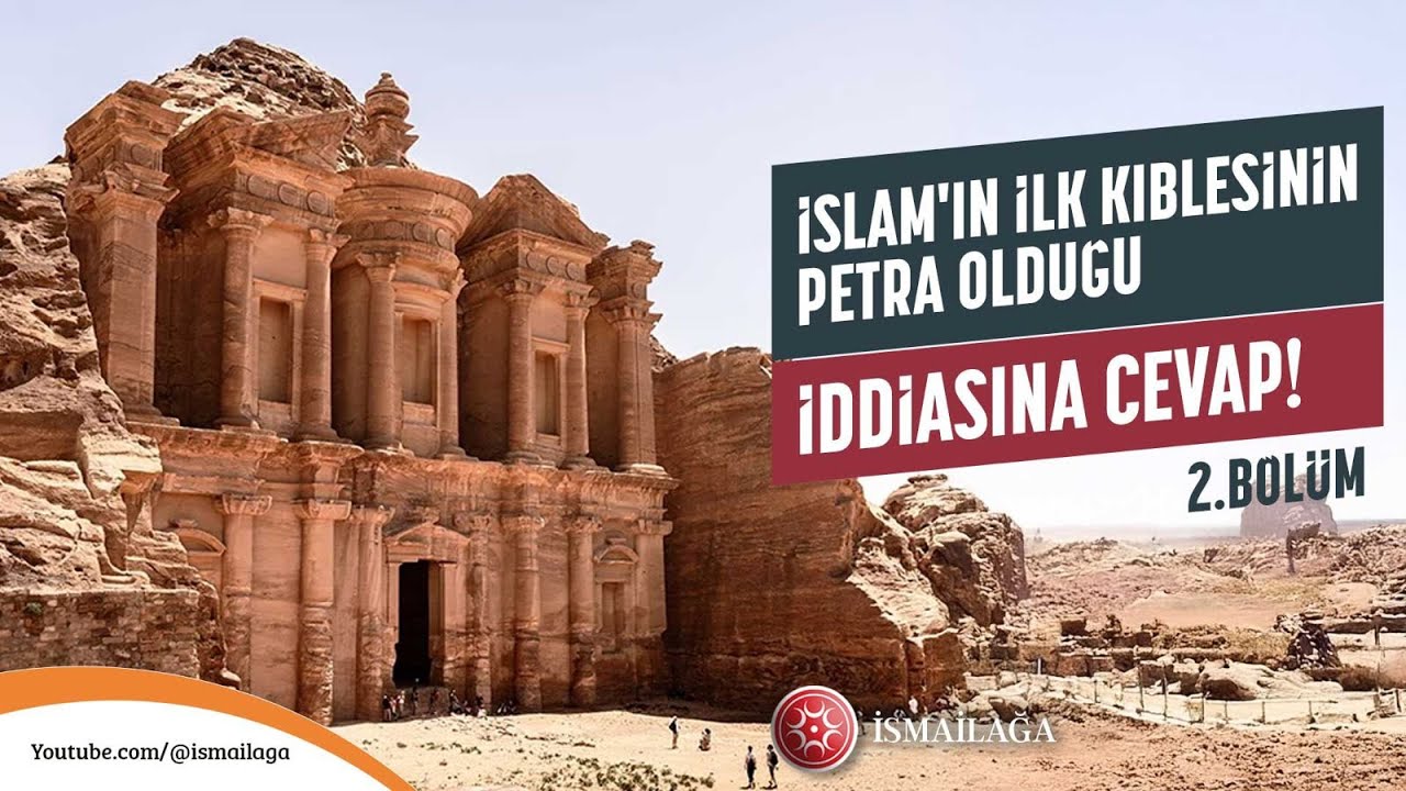 İslam'ın İlk Kıblesinin Petra Olduğu İddiasına Cevap! (2.bölüm) @ismailagacom