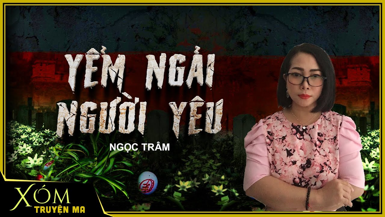 Truyện ma : YỂM NGÃI NGƯỜI YÊU - Truyện ma bùa ngãi | MC Trần Thy