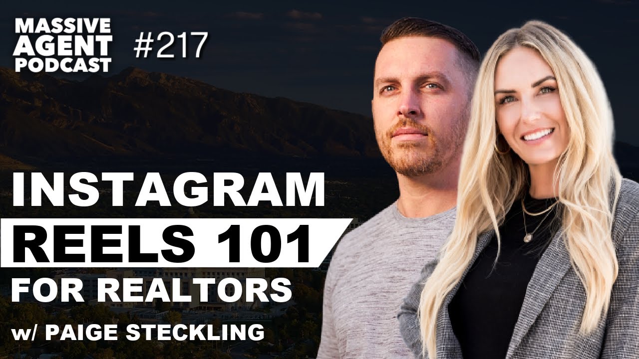 Instagram Reels 101 for Realtors  feat. Paige Steckling | Episode 217 - Massive Agent Podcast