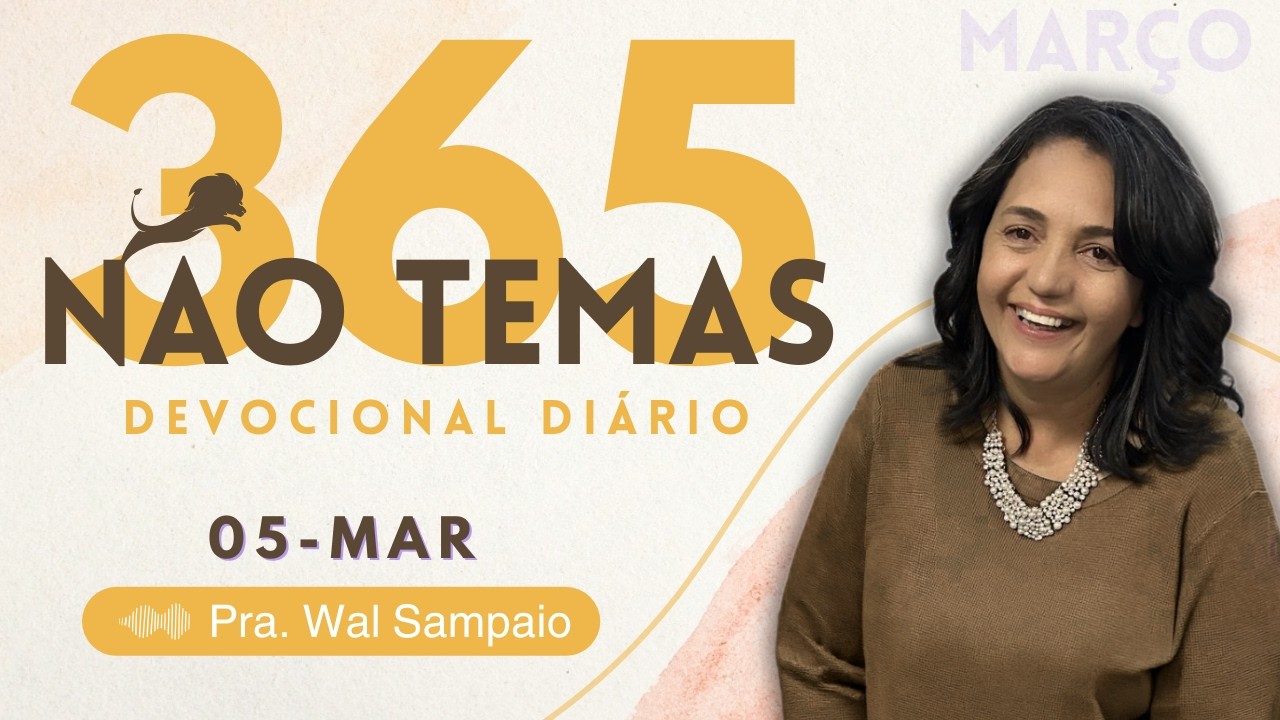 365 Não Temas | 05-MAR – Creia nas Promessas de Deus e Supere a Dúvida
